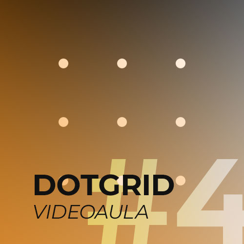 Videoaula Dotgrid #4 – Efeitos e refinamento de objetos