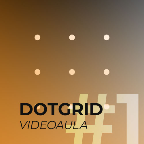 Videoaula Dotgrid #1 – Introdução ao software